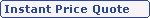 Instant Price Quote