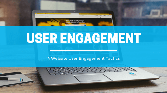 Website User Engagement Tactics